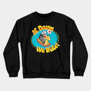 At Dawn We Ride Crewneck Sweatshirt